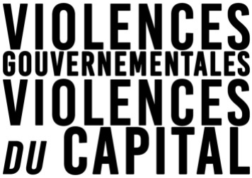 Violences gouvernementales Violences du capital