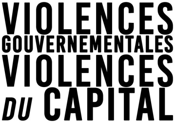 Violences gouvernementales Violences du capital