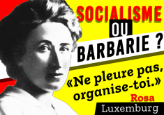Socialisme ou barbarie Ne pleure pas, organise toi.
